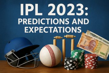 IPL 2023: Predictions and Expectations